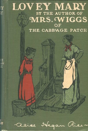 Item #15782 Lovey Mary; By The Author Of Mrs. Wiggs Of The Cabbage Patch. Alice Hegan Rice