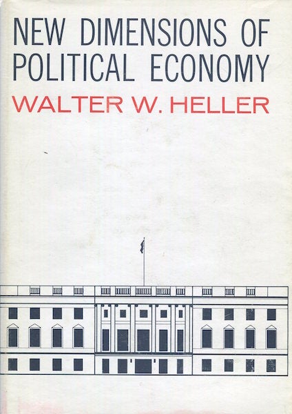 Item #15807 New Dimensions of Political Economy. Walter W. Heller.