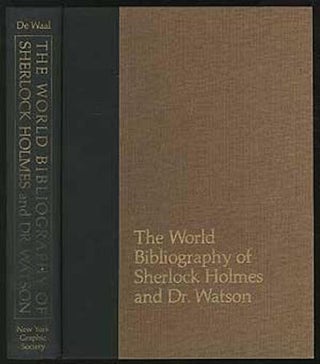 Item #15852 The World Bibliography of Sherlock Holmes and Dr Watson: A Classified and Annotated...