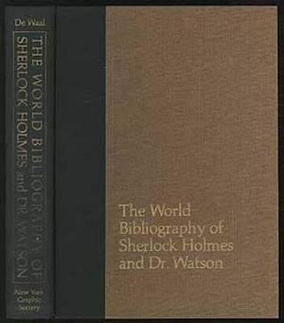 Item #15852 The World Bibliography of Sherlock Holmes and Dr Watson: A Classified and Annotated...
