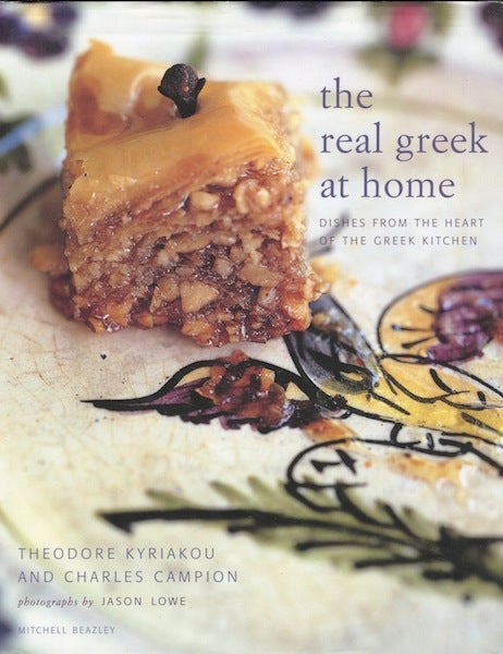 Item #15867 The Real Greek at Home: Dishes from the Heart of the Greek Kitchen. Theodore Kyriakou, Charles Campion.