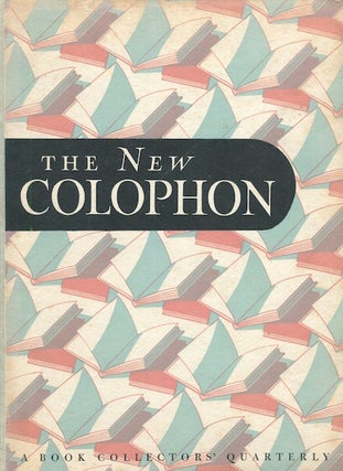 Item #15893 The New Colophon; A Book Collector’ Quarterly, Volume 1 Part 3, July 1948. Elmer...
