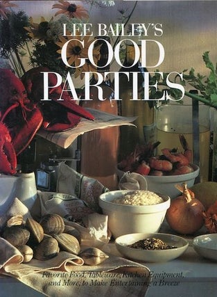 Item #15918 Lee Bailey's Good Parties Favorite Food, Tableware, Kitchen Equipment and More....
