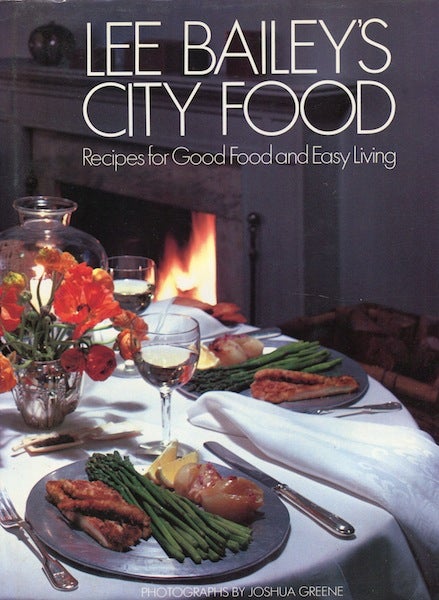 Item #15920 Lee Bailey's City Food: Recipes for Good Food and Easy Living. Lee Bailey.