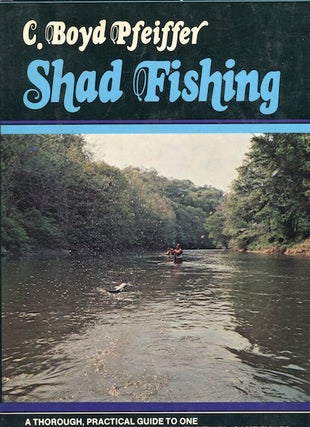 Item #16021 Shad Fishing. C. Boyd Pfeiffer