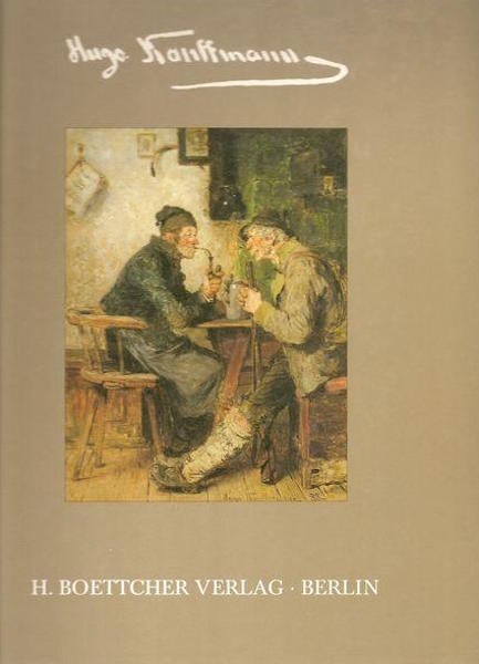Item #16153 Hugo Kauffmann 1844 - 1915. Werkverzeichnis der Gemialde (Catalogue raisonné of paintings). Irmgard Holz.