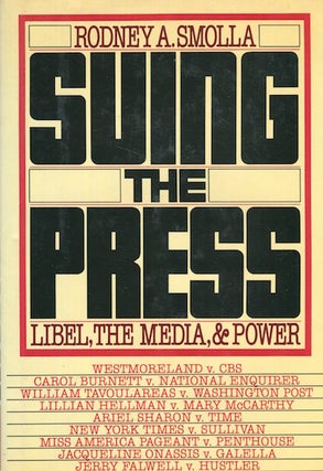 Item #16157 Suing the Press; Libel, the Media, & Power. Rodney A. Smolla