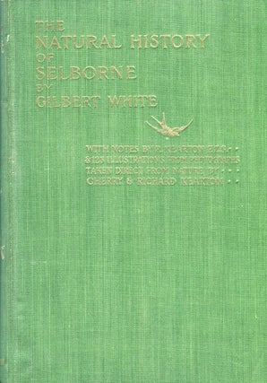 Item #16163 The Natural History of Selborne; With Notes By Richard Kearton. Gilbert White