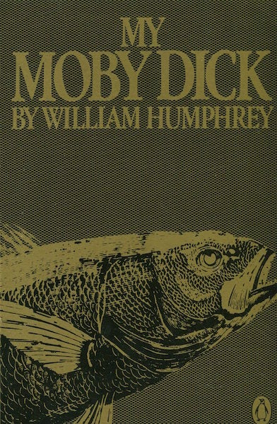 Item #16233 My Moby Dick. William Humphrey.