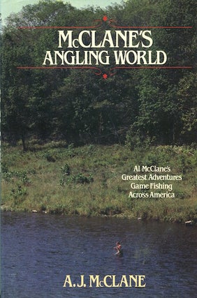 Item #16258 McClane's Angling World; Al McClane's Greatest Adventures Game Fishing Across...