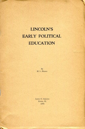 Item #16268 Lincoln’s Early Political Education. M. L. Houser