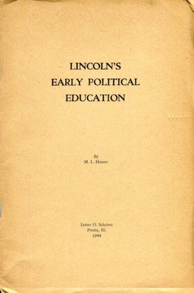 Item #16268 Lincoln’s Early Political Education. M. L. Houser