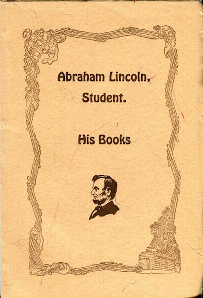 Item #16273 Abraham Lincoln, Student. His Books. M. L. Houser.