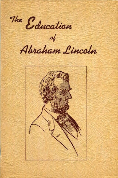 Item #16274 The Education Of Abraham Lincoln. M. L. Houser.