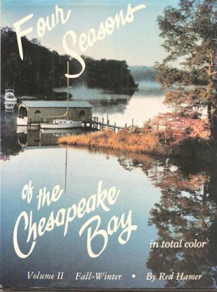 Item #16287 Four Seasons of the Chesapeake: Volume II, Fall and Winter. Red Hamer.