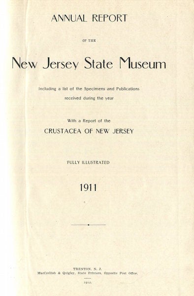Item #16344 Annual Report Of The New Jersey State Museum...with a Report of the Crustacea of New Jersey, 1911. Henry W. Fowler.