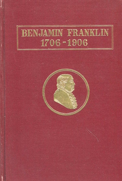 Item #16370 The Two-Hundredth Anniversary of the Birth of Benjamin Franklin Celebration by the Commonwealth of Massachusetts and the City of Boston In Symphony Hall, Boston January 17, 1906. Benjamin Franklin.