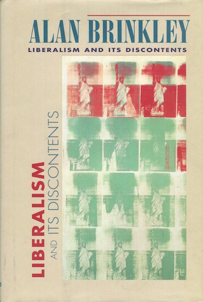 Item #16418 Liberalism And Its Discontents. Alan Brinlley.