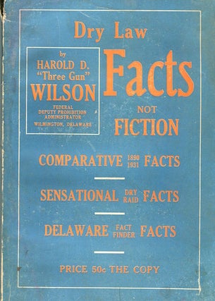 Item #16482 Dry Law Facts Not Fiction; 1890 Comparative Facts - 1931 Sensational Dry Raid Facts,...