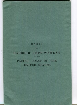 Item #16548 Harbour Improvement On The Pacific Coast Of The United States. William Wright Harts