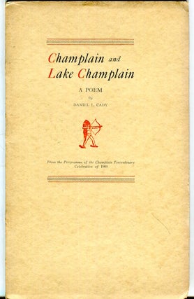Item #16551 Champlain and Lake Champlain. A Poem. From The Programme Of The Champlain...