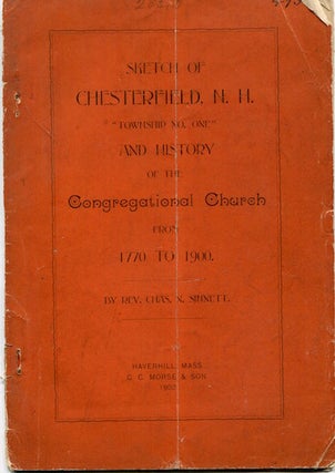 Item #16613 Sketch of Chesterfield, N.H. "Township No. One", and History of the Congregational...