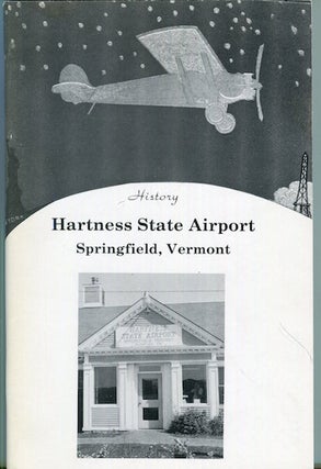 Item #16629 History Harkness Airport Springfileld Vermont. Gertrude E. Baker
