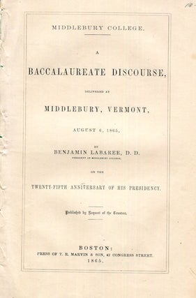 Item #16638 Middlebury College; A Baccalaureate Discourse Delivered at Middebury Vermont, August...