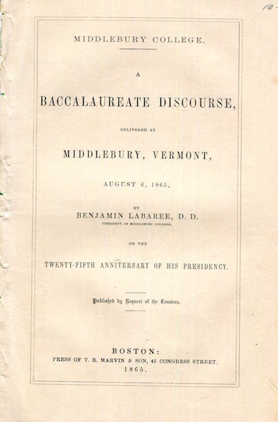 Item #16638 Middlebury College; A Baccalaureate Discourse Delivered at Middebury Vermont, August 6, 1865; On The Twenty-fifth Anniversary Of His Presidency. D. D. Labaree, Benjamin.