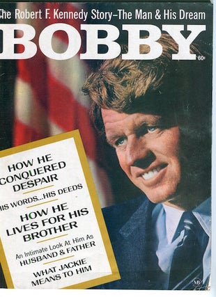 Item #16656 Bobby; The Robert F. Kennedy Story - The Man And His Dream. Jack J. Editorial...