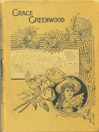 Item #16698 Stories of Many Lands. Grace Greenwood