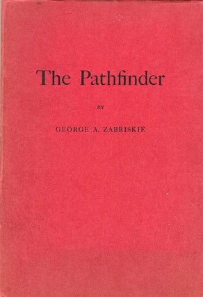 Item #16730 The Pathfinder. George A. Zabriskie