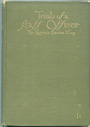 Item #16734 Trials Of A Staff Officer. Captain Charles King