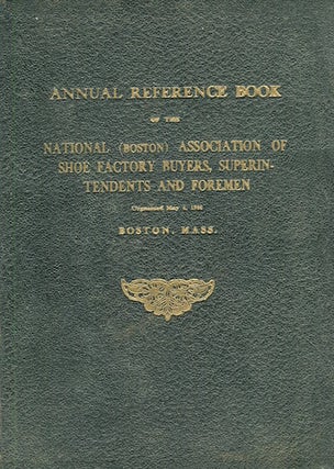 Item #16918 Annual Reference Book of the National (Boston) Association of Shoe Factory Buyers,...