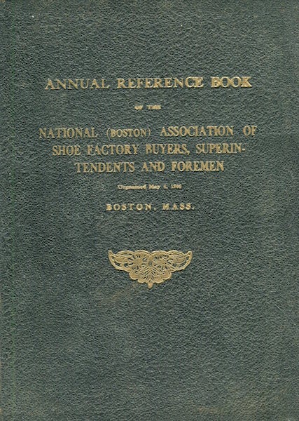 Item #16918 Annual Reference Book of the National (Boston) Association of Shoe Factory Buyers, Superintendents and Foremen