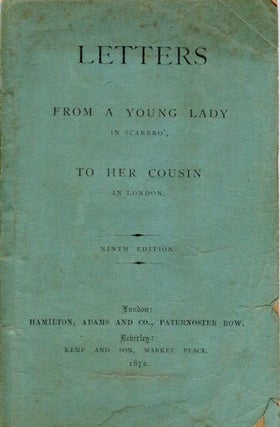 Item #16928 Letters From A Young Lady In 'Scarbro' To Her Cousin In London. Arabel