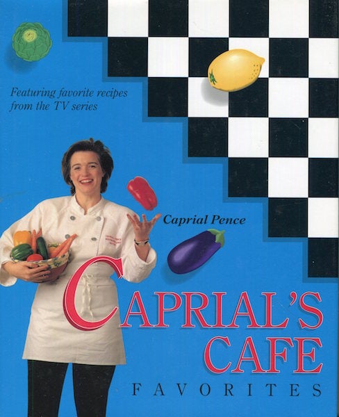 Item #17055 Caprial's Cafe Favorites. Caprial Pence.