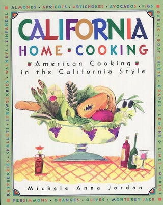 Item #17066 California Home Cooking; American Cooking In The California Style. Michele Anna Jordan