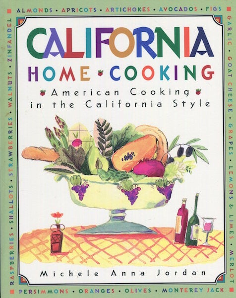 Item #17066 California Home Cooking; American Cooking In The California Style. Michele Anna Jordan.