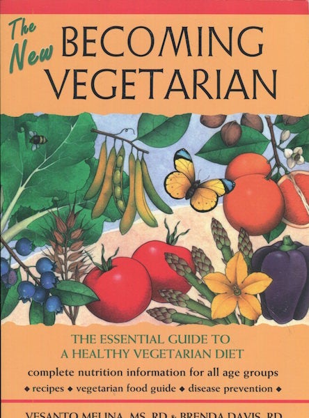 Item #17070 The New Becoming A Vegetarian; The Essential Guide To A Healthy Vegetarian Diet. Vesanto Melina, Brenda Davis.