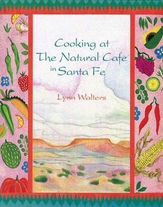 Item #17093 Cooking At The Natural Cafe In Santa Fe. Lynn Walters