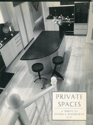 Item #17097 Private Spaces A Tribute To Sandra A. Wadsworth A.I.A