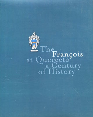 Item #17166 The Francois at Querceto-a Century of History. Enrico Bosi, Fabrizio Favi