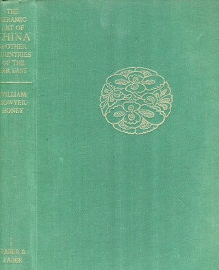 Item #17238 The Ceramic Art Of China And Other Countries Of The Far East. William Bowyer Honey