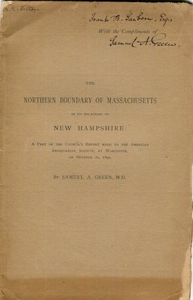 Item #17262 The Northern Boundary Of Massachusetts In Its Relation To New Hampshire; A Part Of...
