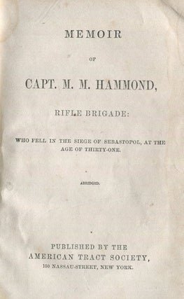 Item #17290 Memoir Of Capt. M. M. Hammond, Rifle Brigade: Who Fell In The Siege Of Sabastopol, At...