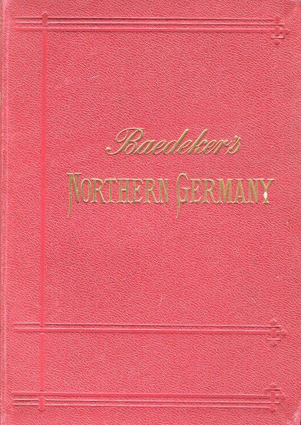 Item #17292 Northern Germany As Far As The Bavarian Frontiers Handbook For Travellers. Karl Baedeker.