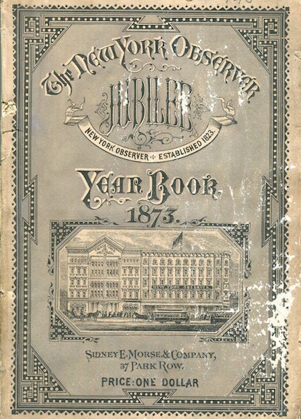 Item #17401 The Jubilee Year Book of the New-York Observer. 1873. With Portraits of the Founders