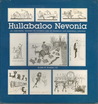 Item #17437 Hullabaloo Nevonia: an Anecdotal History of Student Life at Franklin and Marshall...