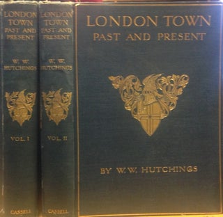 Item #17590 London Town, Past And Present; With A Chapter On The Future In London By Ford Madox...